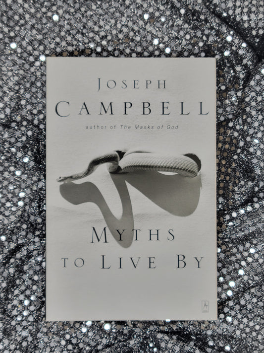 Myths to Live By - By JOSEPH CAMPBELL Foreword by Johnson E. Fairchild