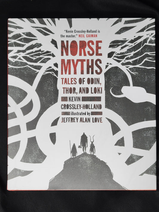 Norse Myths - Tales of Odin, Thor & Loki by Kevin Crossley-Holland, Illustrated by Jeffrey Alan Love