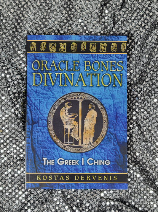 Oracle Bones Divination The Greek I Ching - By (Author) Kostas Dervenis