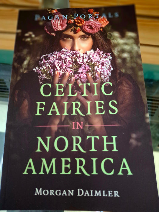 Pagan Portals - Celtic Fairies in North America By Morgan Daimler