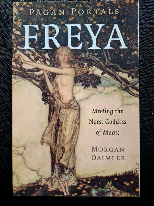 Pagan Portals - Freya By Morgan Daimler