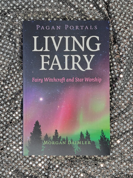 Pagan Portals - Living Fairy by Morgan Daimler