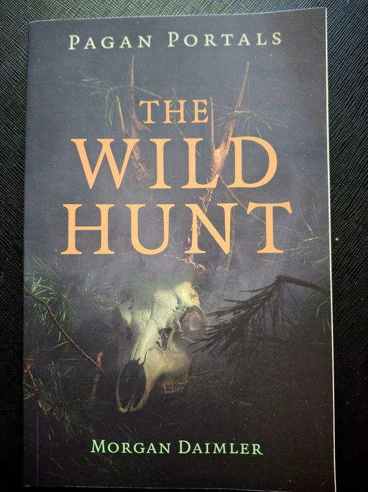Pagan Portals - The Wild Hunt By Morgan Daimler