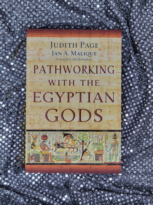 Pathworking with the Egyptian Gods - BY JUDITH PAGE, JAN A. MALIQUE