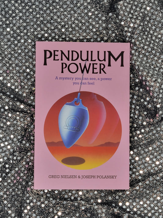 Pendulum Power A Mystery You Can See, A Power You Can Feel - By (Author) Greg Nielsen By (Author) Joseph Polansky