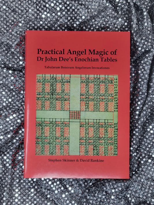 Practical Angel Magic of Dr. John Dee's Enochian Tables - BY DR STEPHEN SKINNER, DAVID RANKINE