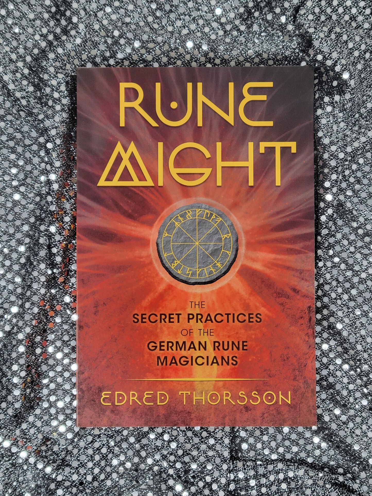 Rune Might The Secret Practices of the German Rune Magicians - By (Author) Edred Thorsson