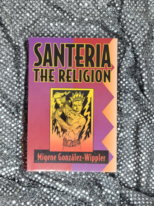 Santeria - the Religion Migene Gonzalez-Wippler