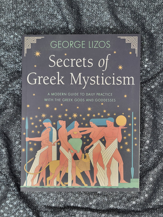 Secrets of Greek Mysticism by George Lizos