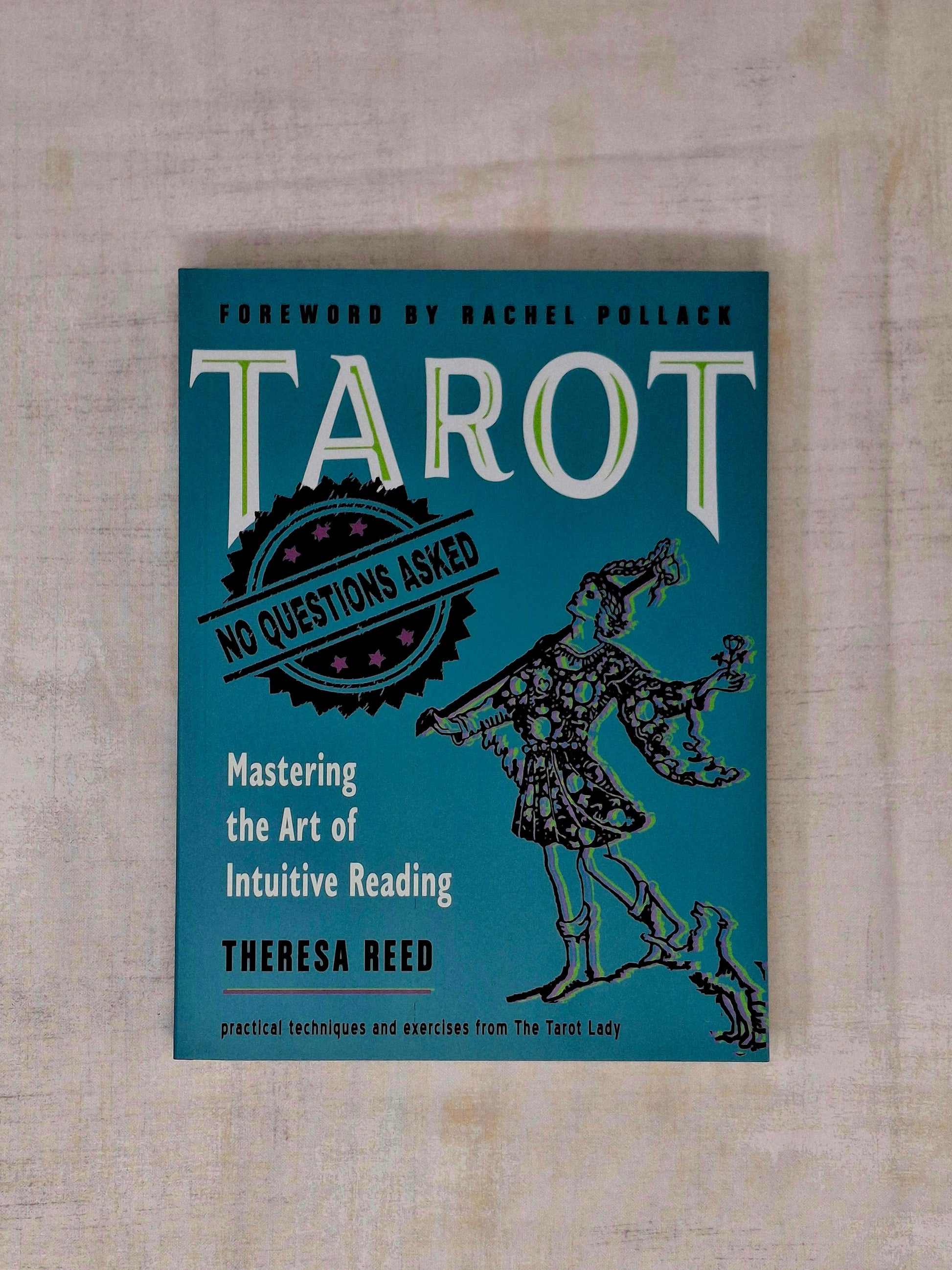 Tarot: No Questions Asked Mastering the Art of Intuitive Reading by Theresa Reed