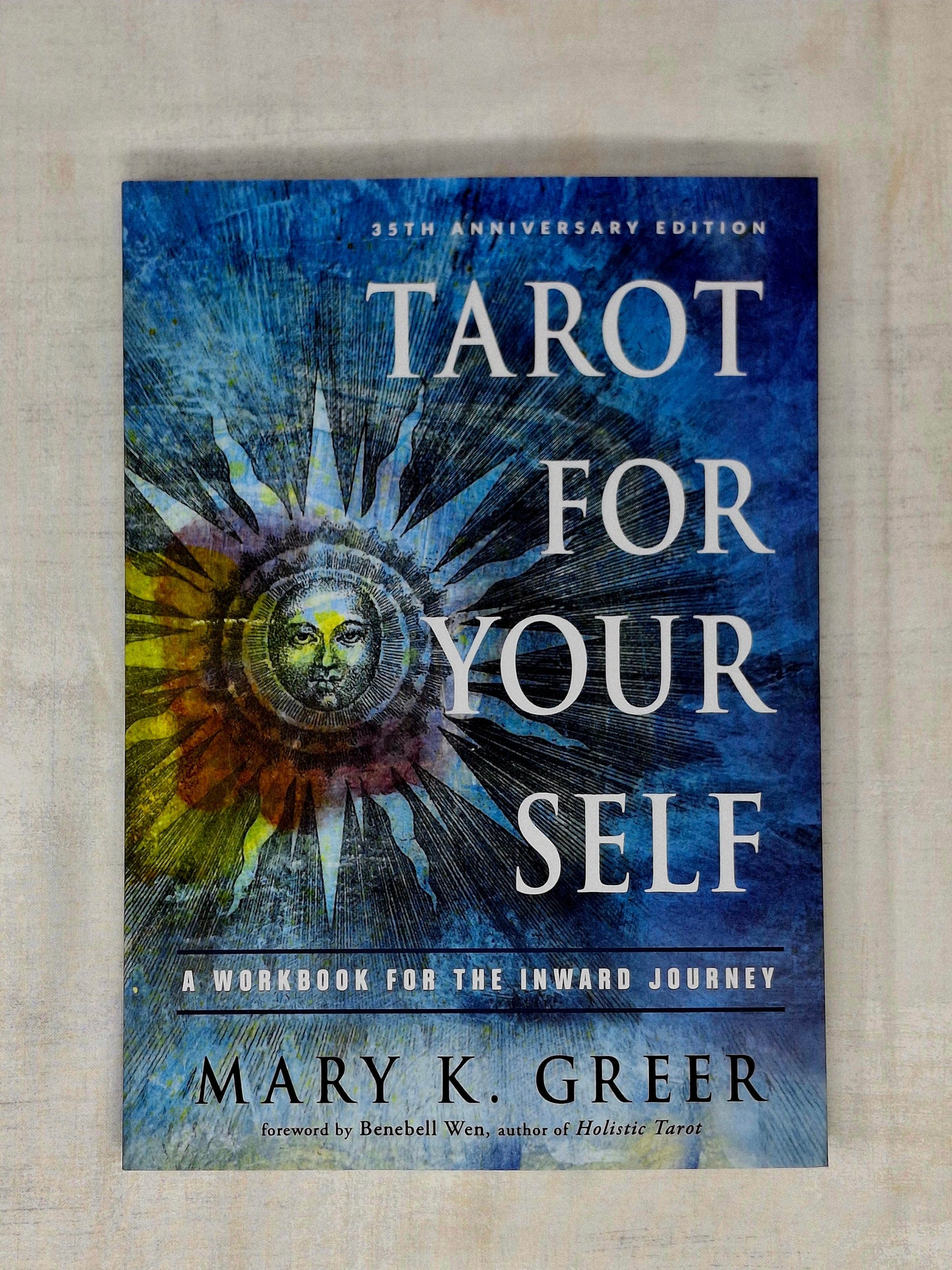 Tarot for Your Self A Workbook for the Inward Journey (35th Anniversary Edition) by Mary K. Greer