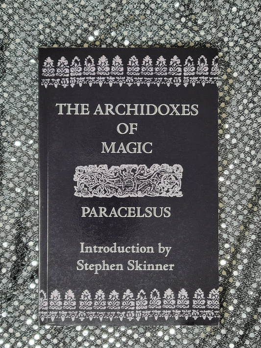 The Archidoxes of Magic - Paracelsus