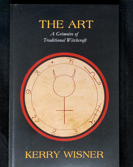 The Art A Grimoire of Traditional Witchcraft by Kerry Wisner