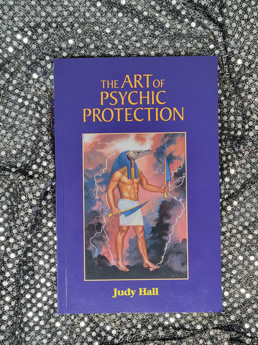The Art of Psychic Protection - Judy Hall
