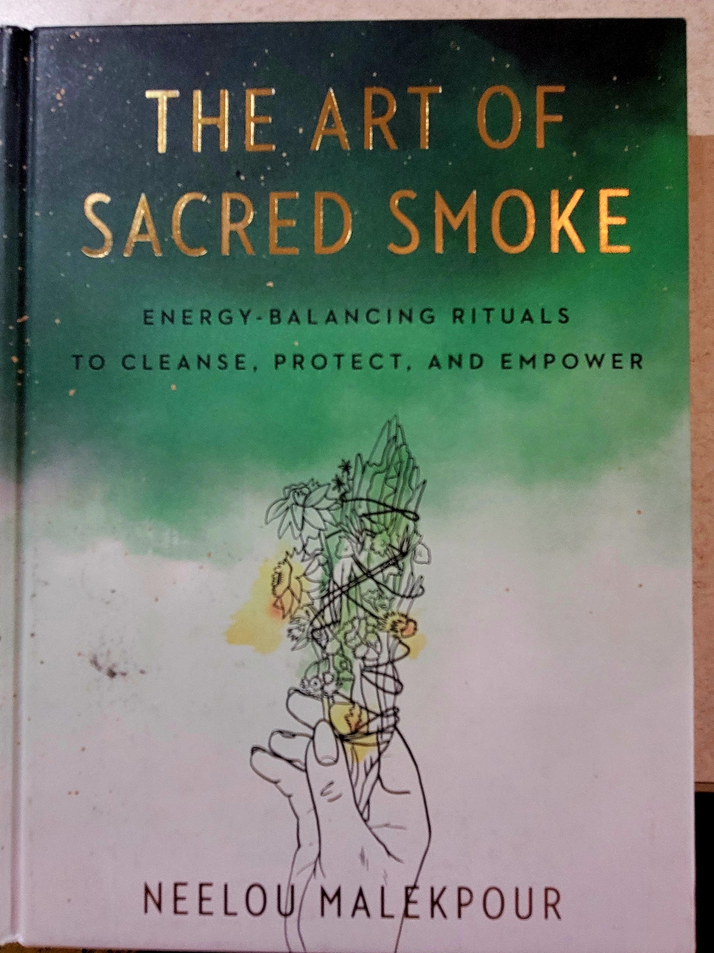 The Art of Sacred Smoke ENERGY-BALANCING RITUALS TO CLEANSE, PROTECT, AND EMPOWER-Louise Androlia