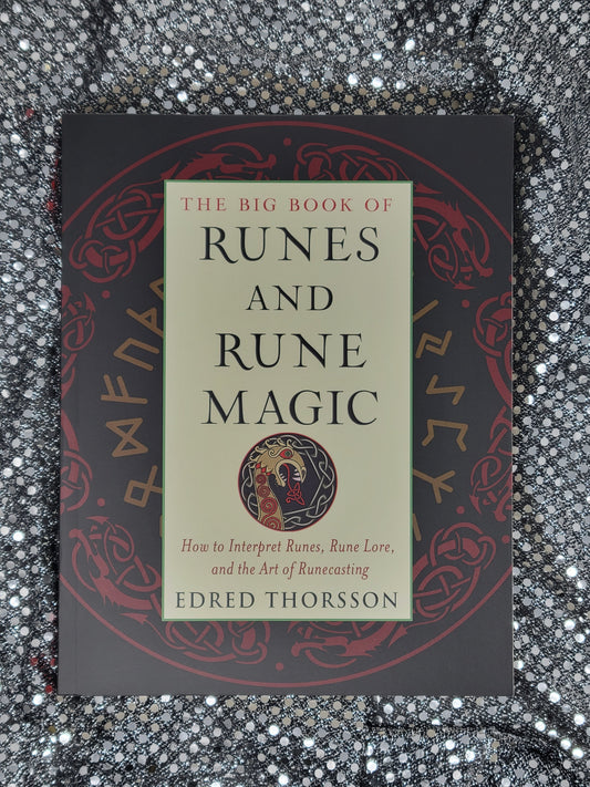 The Big Book of Runes and Rune Magic How to Interpret Runes, Rune Lore, and the Art of Runecasting - Edred Thorsson