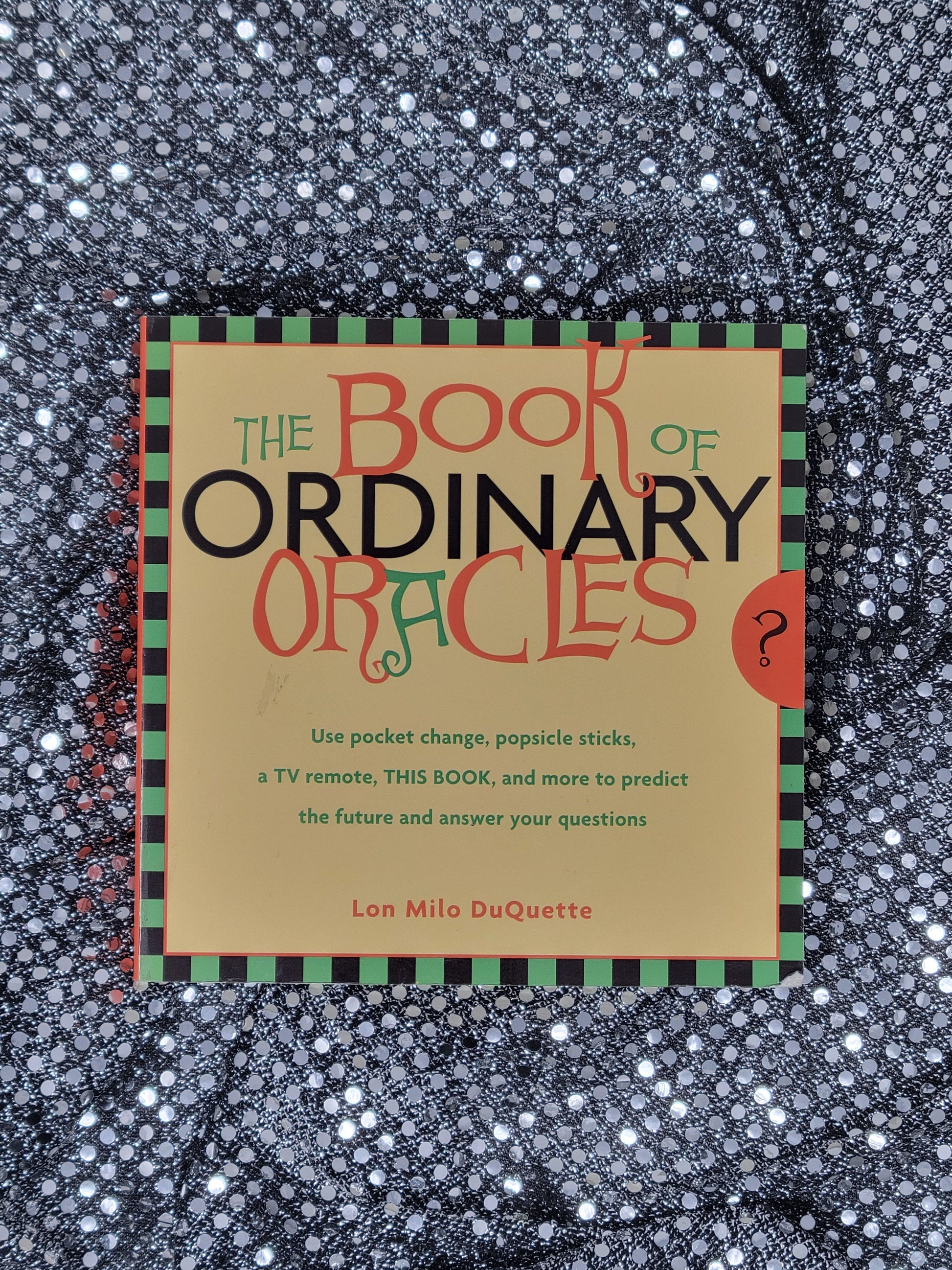 The Book of Ordinary Oracles - Lon Milo DuQuette