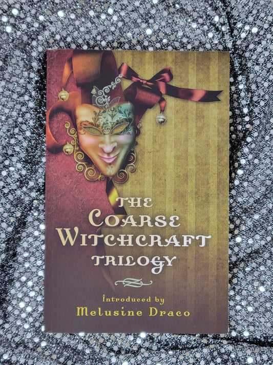 The Coarse Witchcraft Trilogy