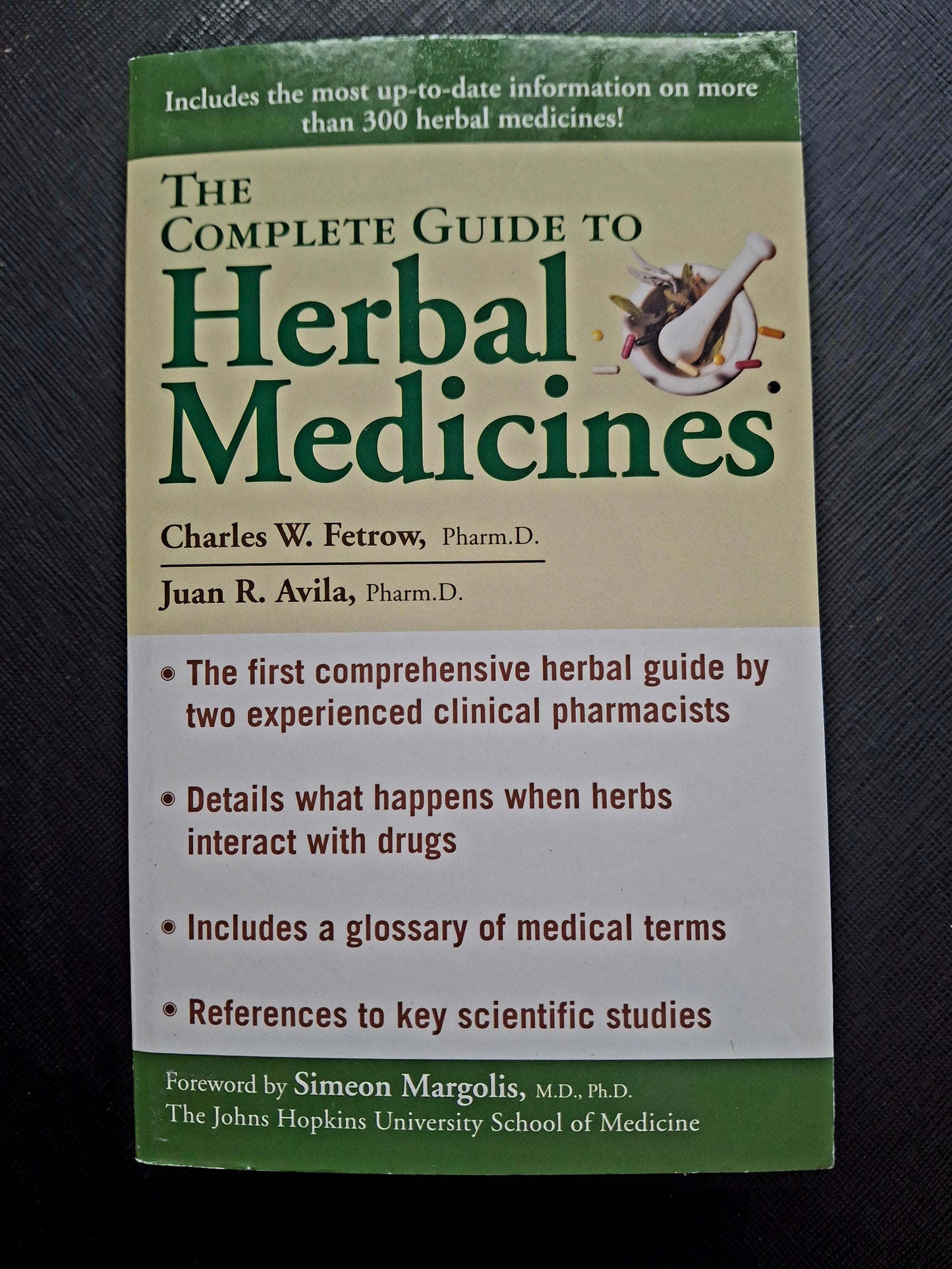 The Complete Guide To Herbal Medicines By Charles W. Fetrow and Juan R. Avila
