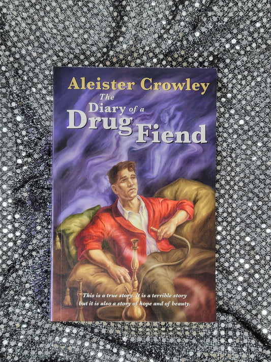 The Diary of a Drug Fiend - Aleister Crowley