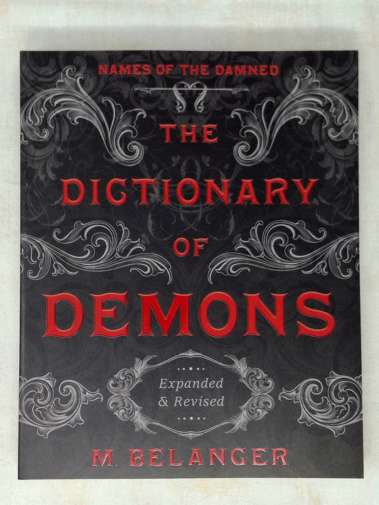 The Dictionary of Demons: Expanded & Revised by M. Belanger