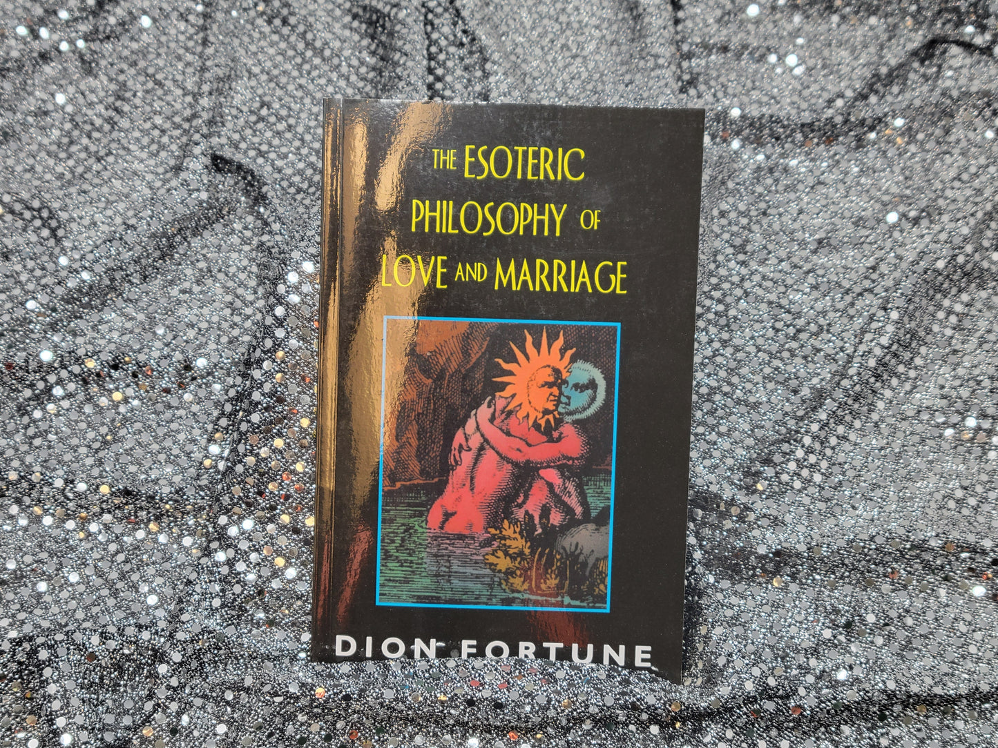 The Esoteric Philosophy of Love and Marriage - Dion Fortune