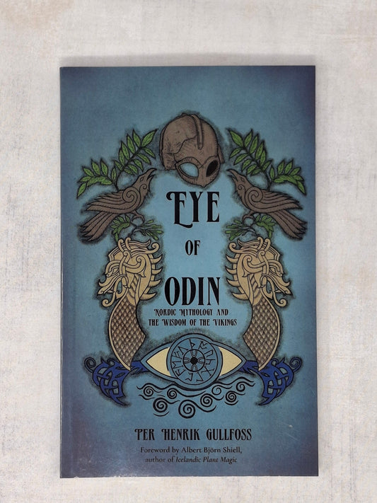 The Eye of Odin Nordic Mythology and the Wisdom of the Vikings