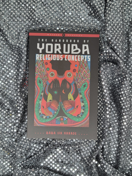 The Handbook of Yoruba Religious Concepts - Baba ifa Karade