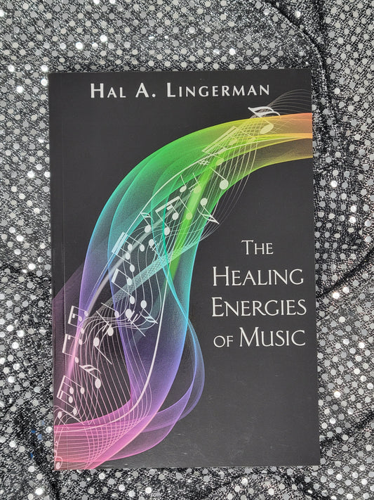 The Healing Energies of Music - Hal A. Lingerman