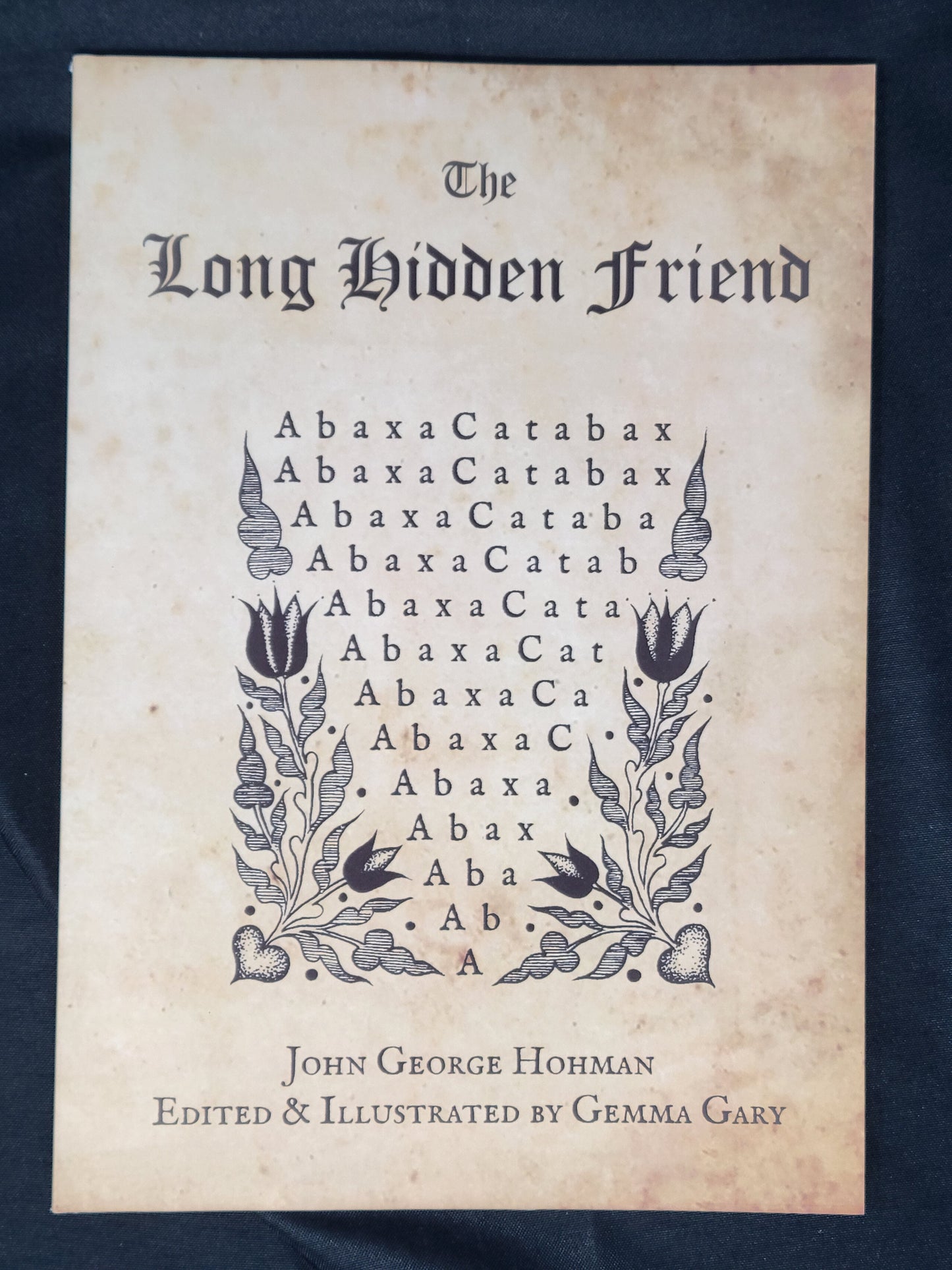 The Long Hidden Friend by John George Hohman, Edited & Illustrated by Gemma Gary