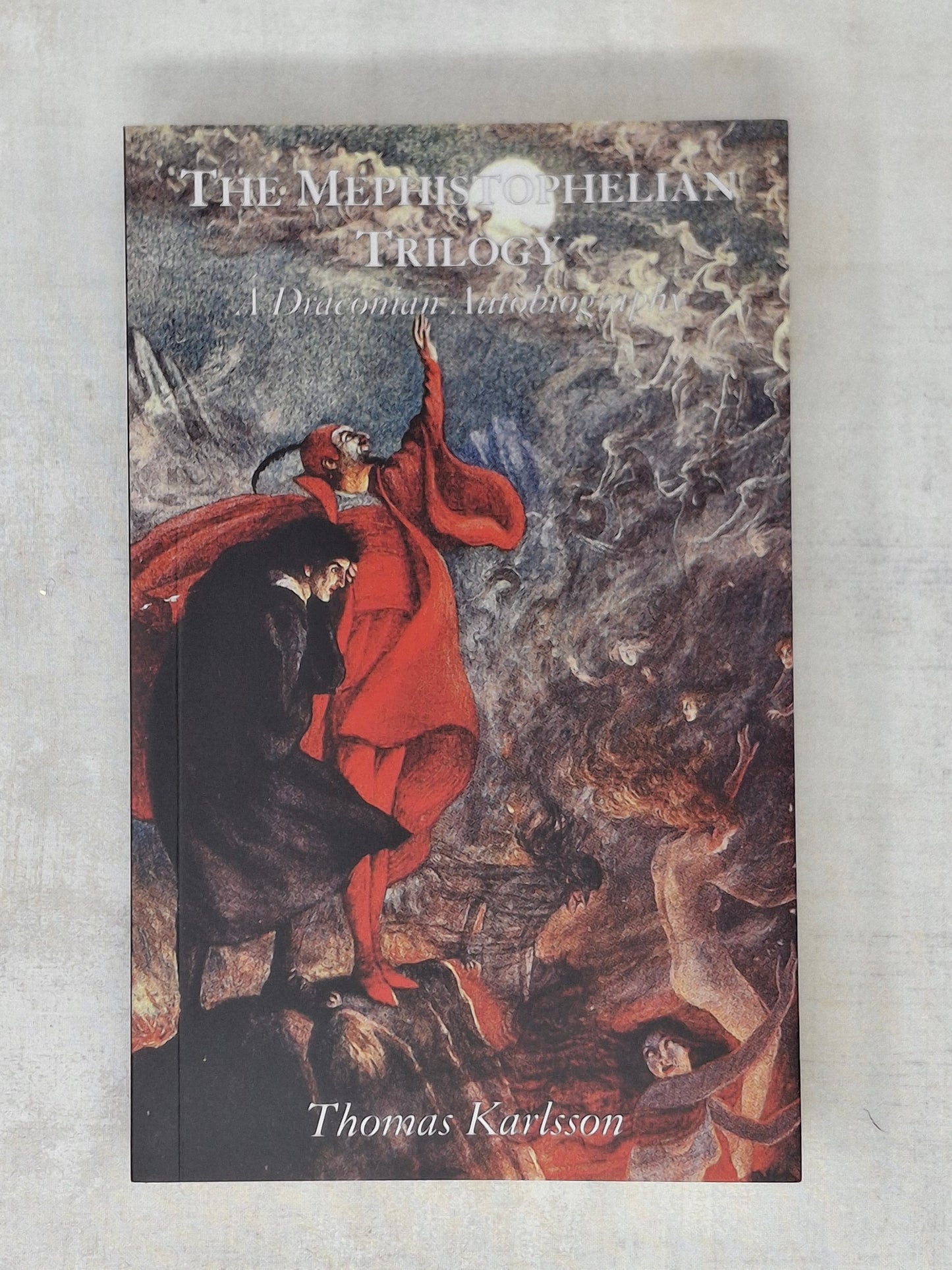 The Mephistophelian Trilogy: A Draconian Autobiography – Thomas Karlsson