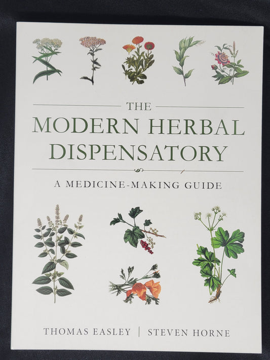 The Modern Herbal Dispensatory by Thomas Easley & Steven Horne