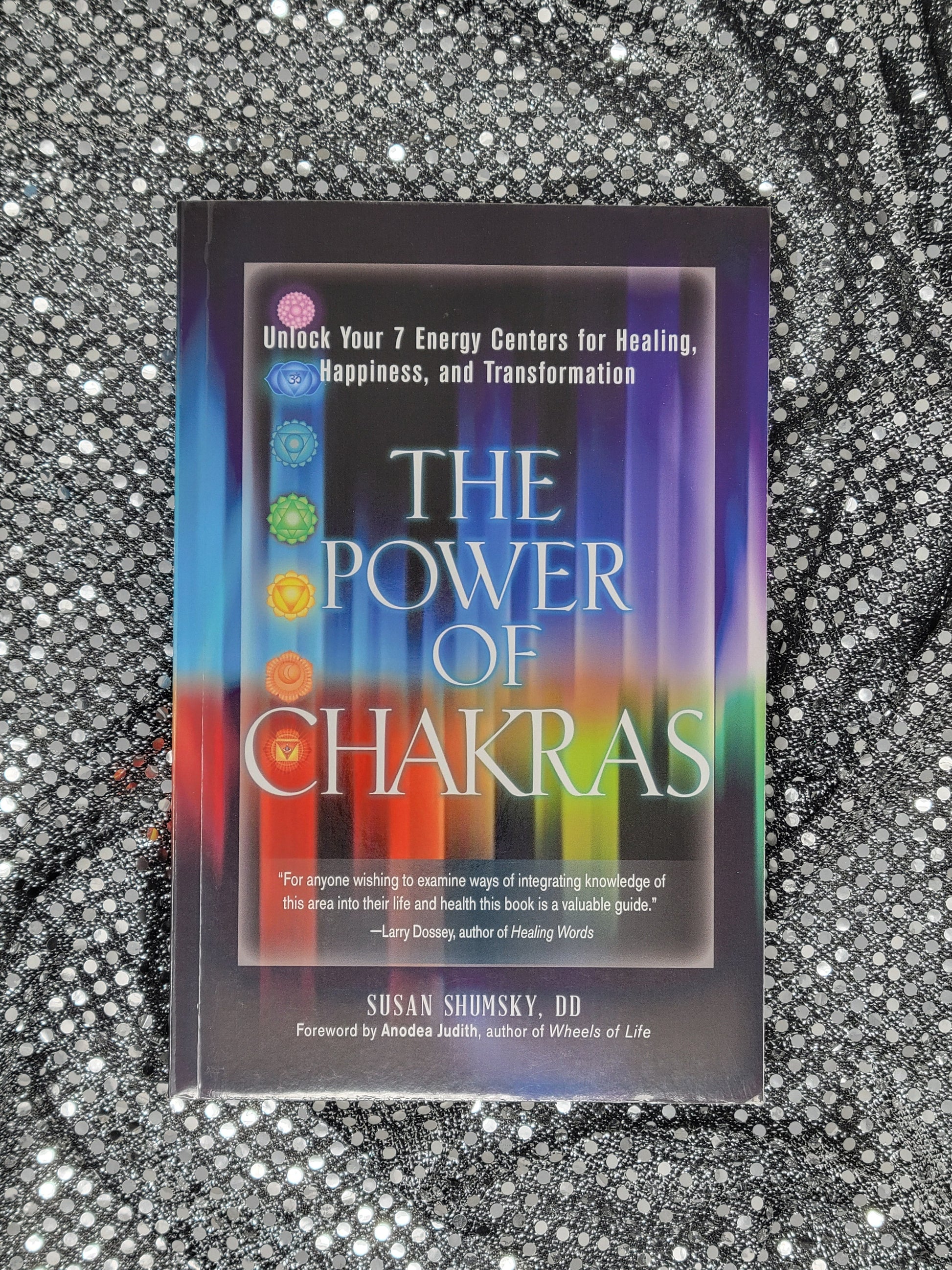 The Power of Chakras Unlock Your 7 Energy Centers for Healing, Happiness and Transformation - Susan Shumsky