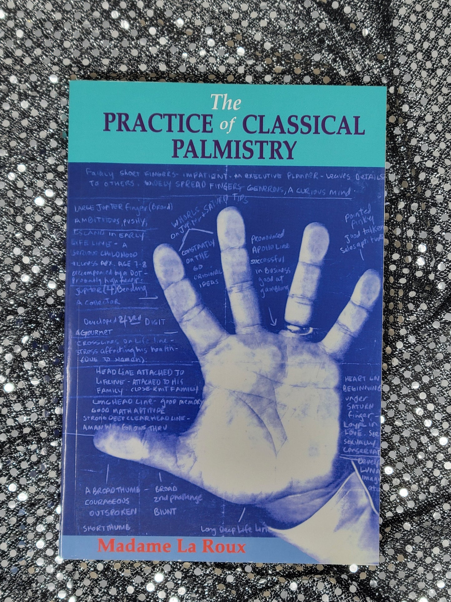 The Practice of Classical Palmistry - Madam La Roux
