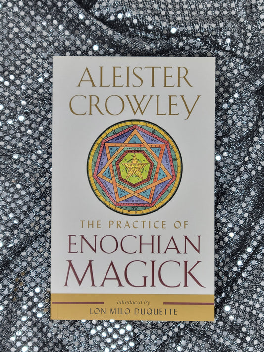 The Practice of Enochian Magick - Aleister Crowley