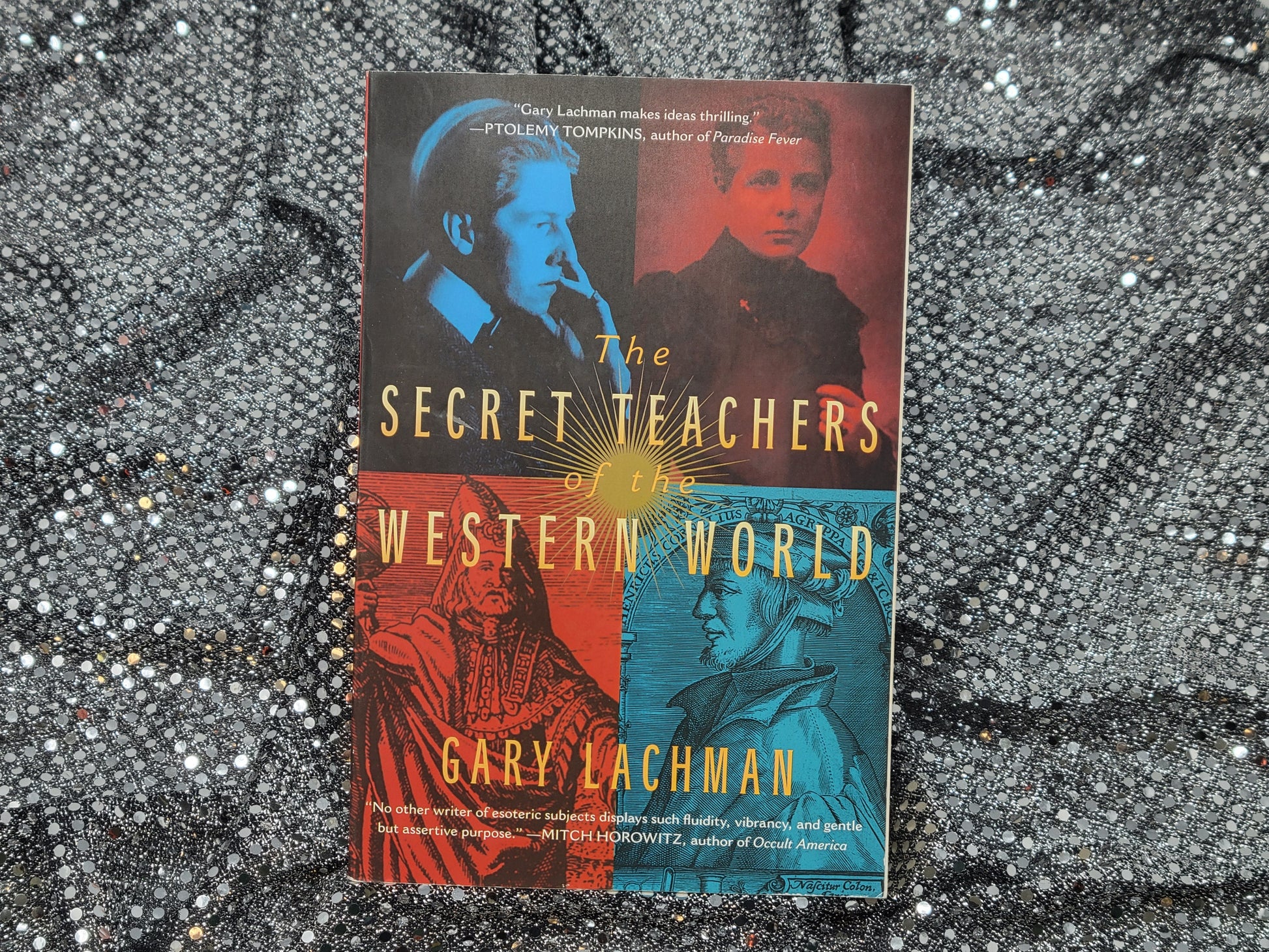 The Secret Teachers of the Western World - By Gary Lachman