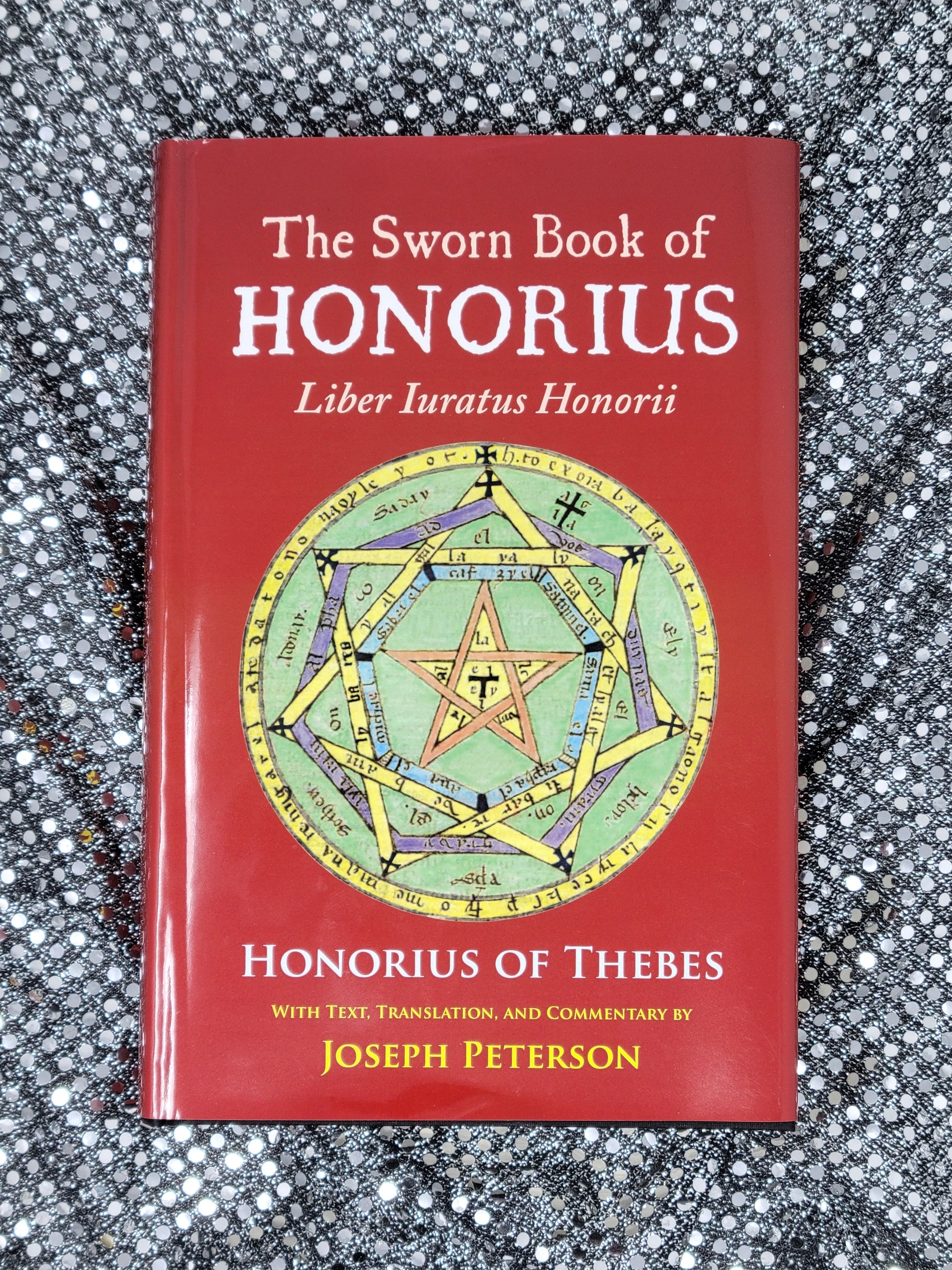 The Sworn Book of Honorius Liber Iuratus Honorii - Translation by Joseph Peterson