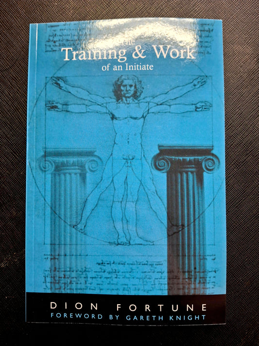 The Training & Work of an Initiate - Dion Fortune