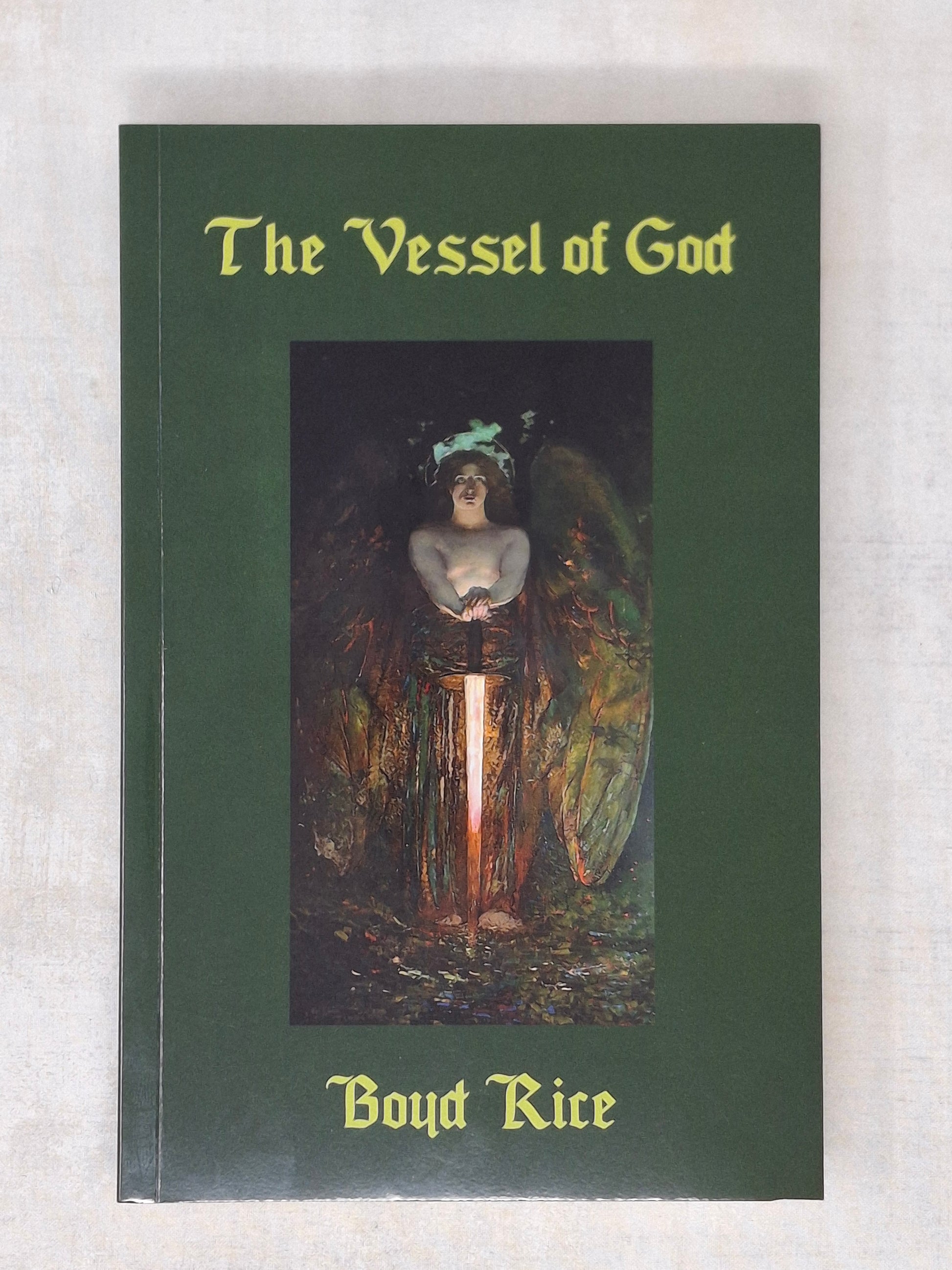 The Vessel of God: The Selected Grail Writings of Boyd Rice