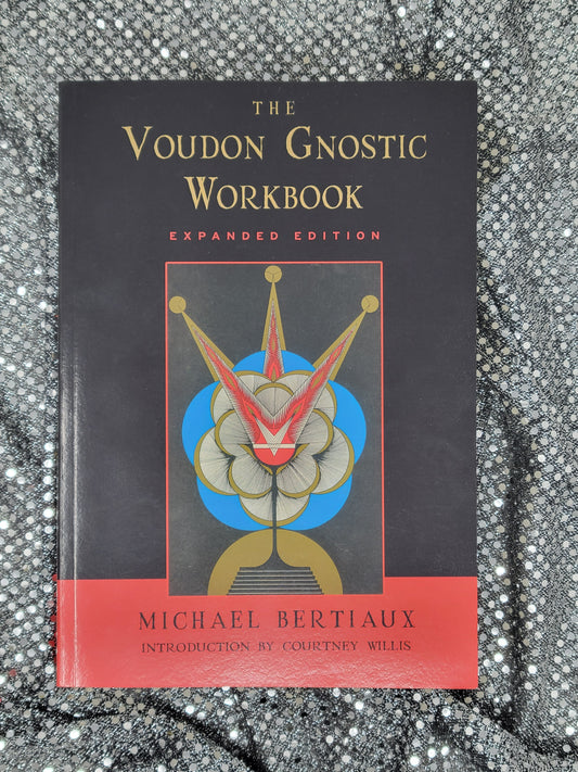 The Voudon Gnostic Workbook Expanded Edition - Author Michael Bertiaux