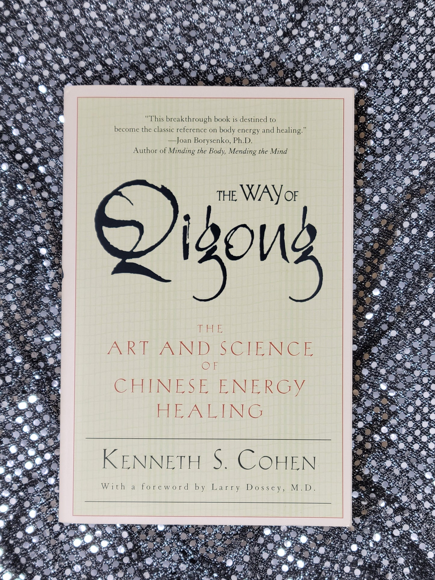 The Way of Qigong THE ART AND SCIENCE OF CHINESE ENERGY HEALING By Kenneth S. Cohen