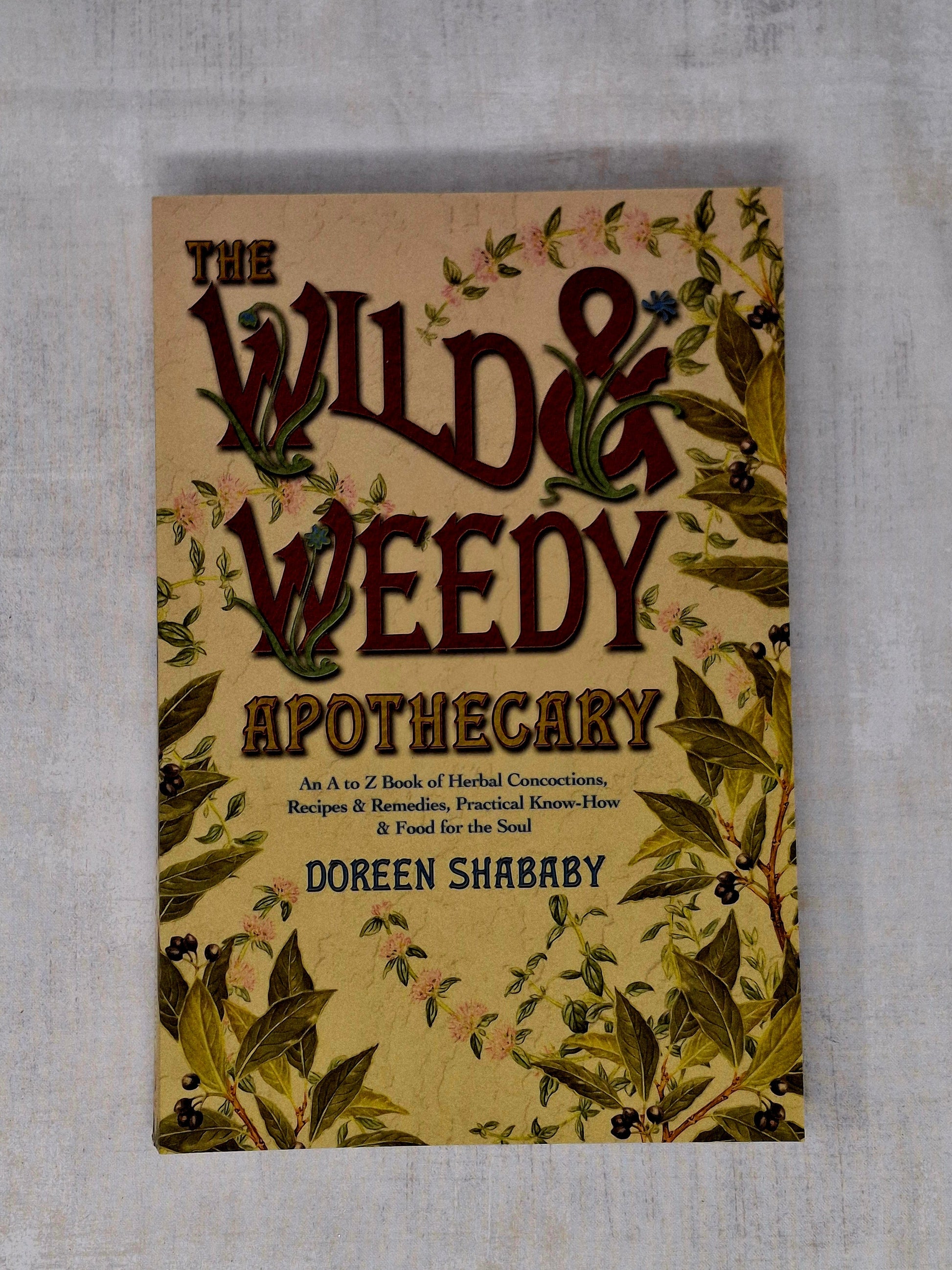 The Wild & Weedy Apothecary by Doreen Shababy