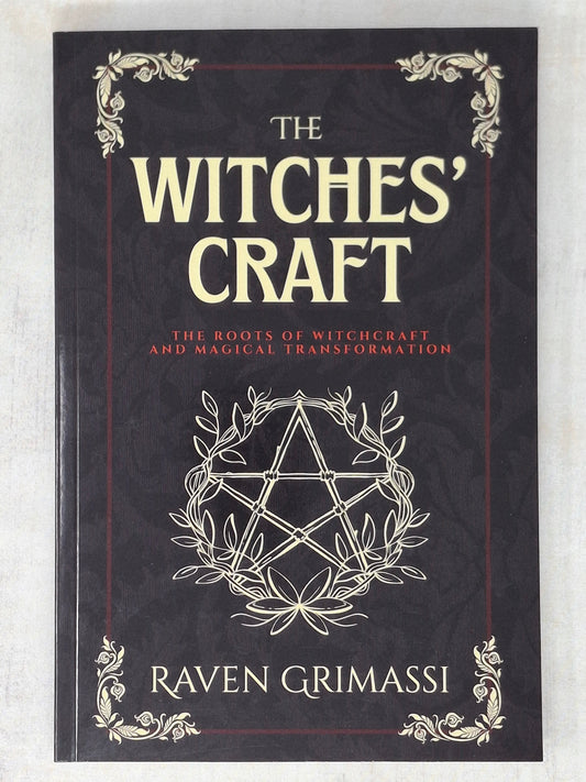 The Witches' Craft The Roots of Witchcraft and Magical Transformation