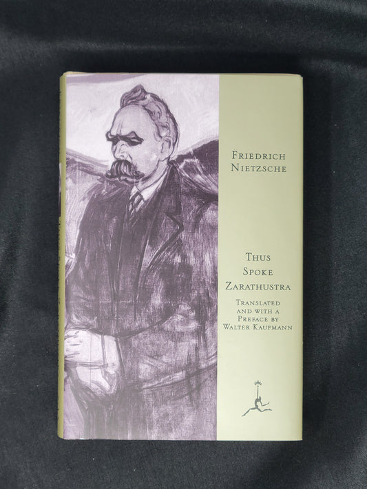 Thus Spoke Zarathustra - A BOOK FOR ALL AND NONE By Friedrich Nietzsche Translated by Walter Kaufmann