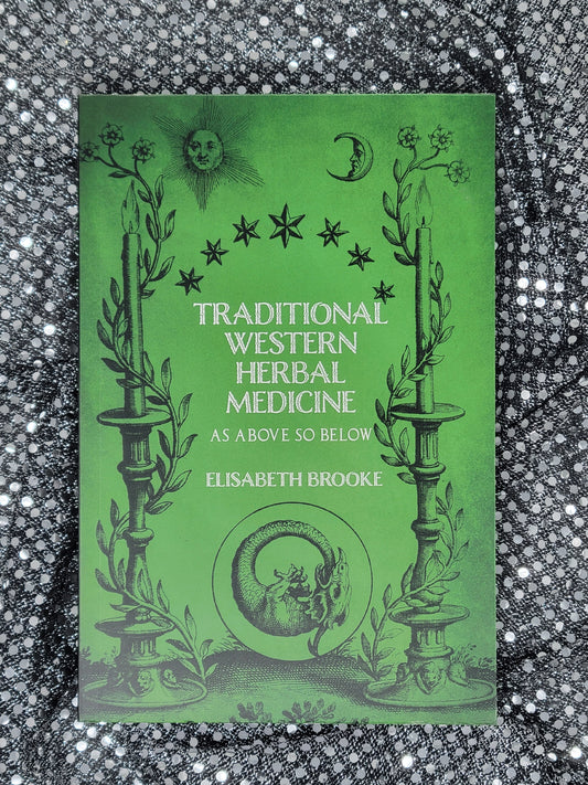 Traditional Western Herbal Medicine As Above So Below Elisabeth Brooke