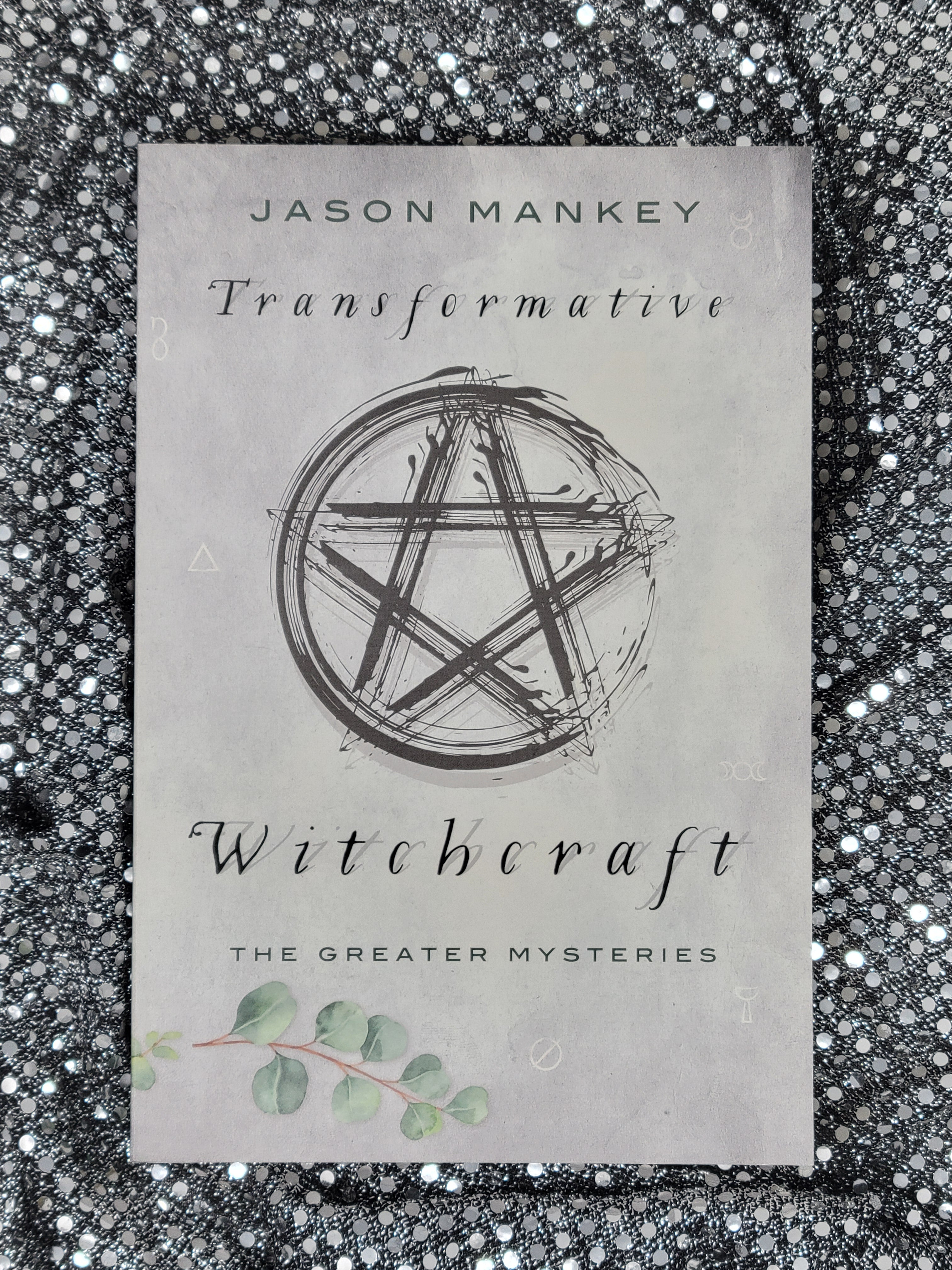 Transformative Witchcraft - BY JASON MANKEY – Pickeyweedz