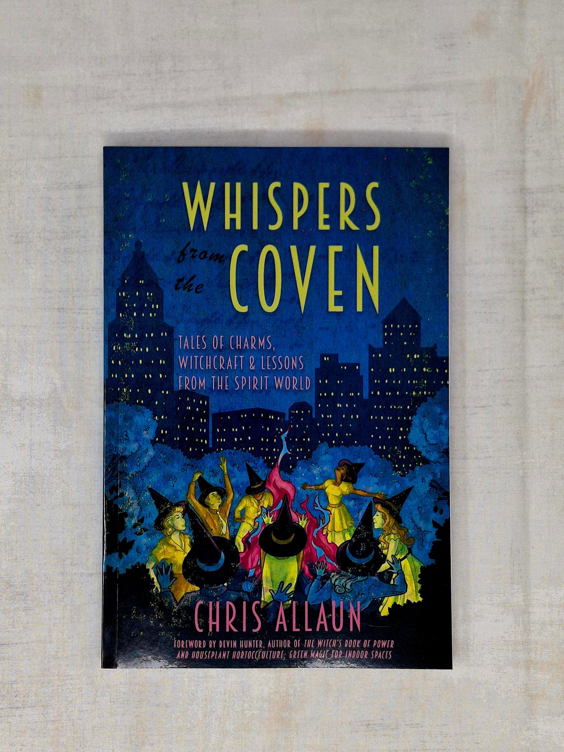 Whispers from the Coven Tales of Charms, Witchcraft & Lessons from the Spirit World by Chris Allaun