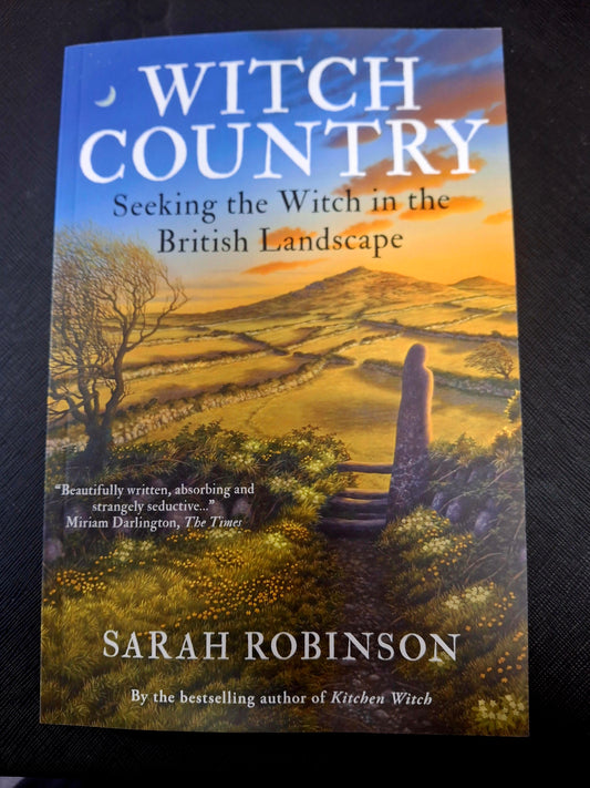 Witch Country Seeking the Witch in the British Landscape -Sarah Robinson