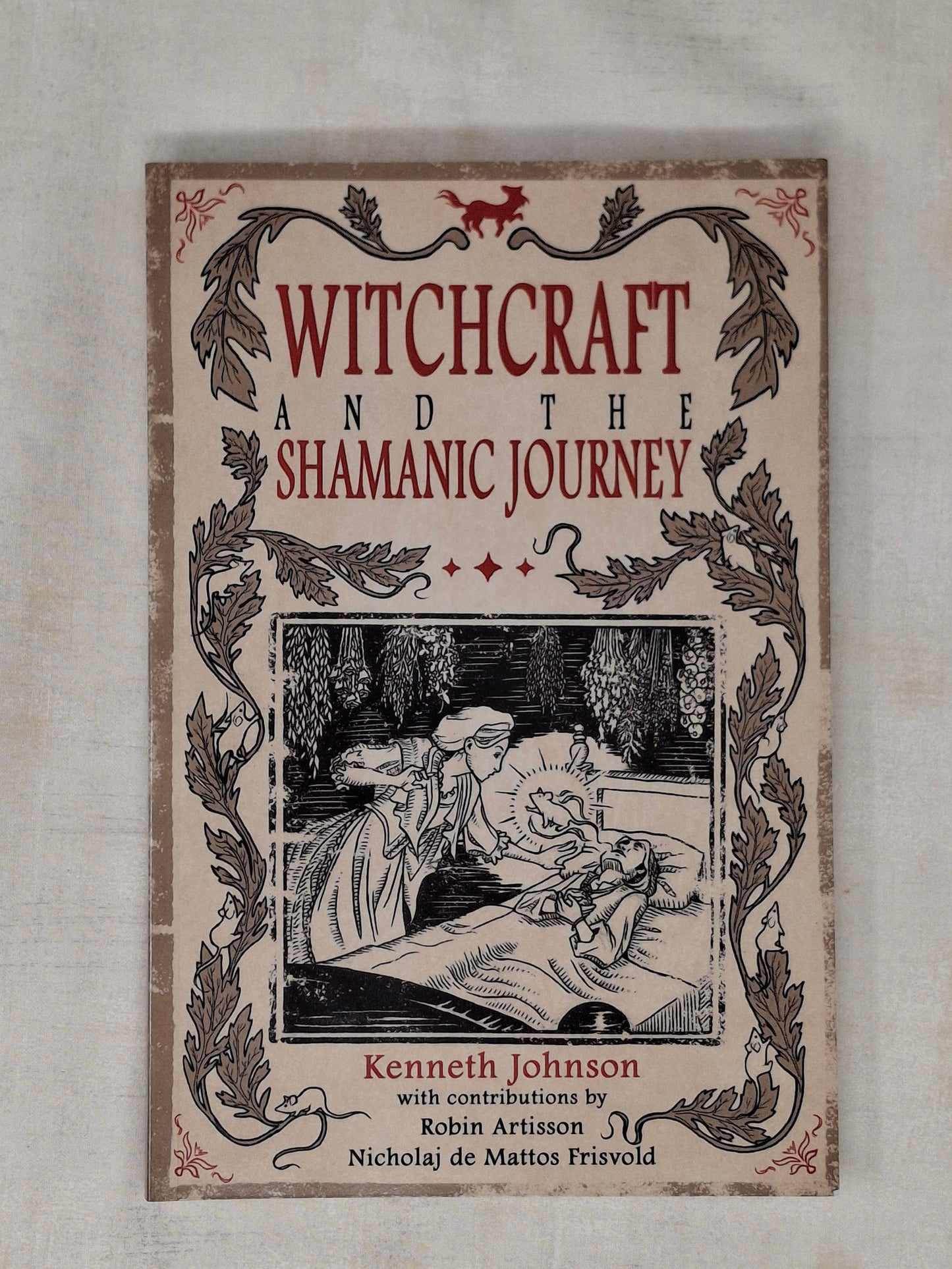 Witchcraft & the Shamanic Journey - Kenneth Johnson