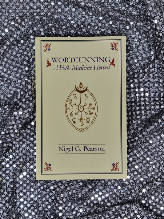 Wortcunning A Folk Medicine Herbal - Nigel G. Pearson